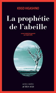 La Prophétie de l'abeille - Higashino Keigo ; Refle Sophie