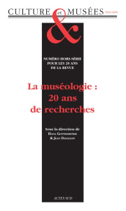 Culture & Musées Hors-série : La muséologie : 20 ans de recherches - Gottesdiener Hana ; Davallon Jean