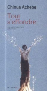 Tout s'effondre - Achebe Chinua ; Girard Pierre