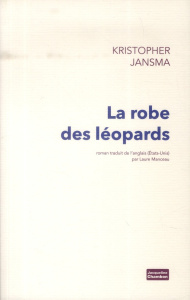 La robe des léopards - Jansma Kristopher ; Manceau Laure