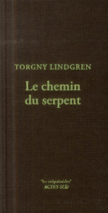 Le chemin du serpent - Lindgren Torgny ; Backlund Elisabeth