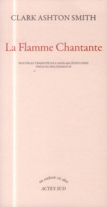 La flamme chantante - Smith Clark Ashton ; Zemmour Joachim