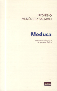 Medusa - Menéndez Salmon Ricardo ; Saint-Lu Jean-Marie