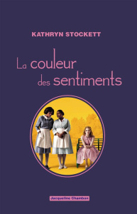 La couleur des sentiments - Stockett Kathryn ; Girard Pierre
