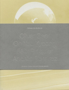 Oliver Beer, Félix Pinquier, Andrés Ramirez, Oh You Kyeong. Pack en 4 volumes, Edition bilingue fran - Dirié Clément