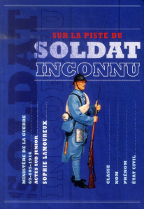 Sur la piste du soldat inconnu - Lamoureux Sophie