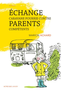 Echange caravane pourrie contre parents compétents - Achard Marion