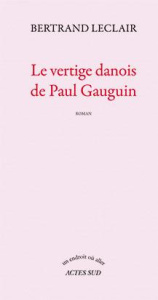 Le vertige danois de Paul Gauguin - Leclair Bertrand