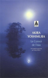 Le convoi de l'eau - Yoshimura Akira ; Makino Yutaka
