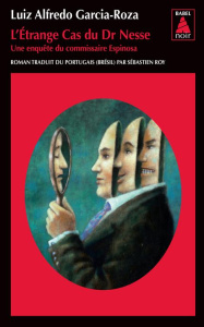 L'étrange cas du Dr Nesse. Une enquête du commissaire Espinosa - Garcia-Roza Luiz-Alfredo ; Roy Sébastien