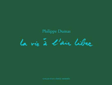 La vie à l'air libre - Dumas Philippe