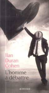 L'homme à débattre - Duran Cohen Ilan