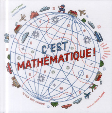 C'est mathématique ! - Louart Carina ; Pinaud Florence ; Gerner Jochen