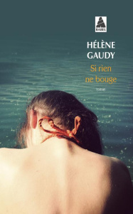 Si rien ne bouge - Gaudy Hélène