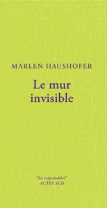 Le mur invisible - Haushofer Marlen ; Bodo Liselotte ; Chambon Jacque