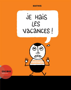 Je hais les vacances ! - MATHIS