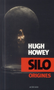Silo Origines - Howey Hugh ; Manceau Laure
