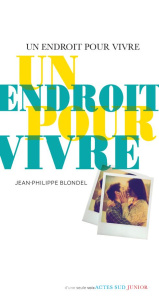 Un endroit pour vivre - Blondel Jean-Philippe