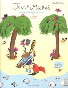 Jean-Michel : Un super-héros fatigué en vacances, livre d'activités pour l'été - Le Huche Magali