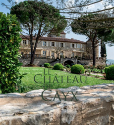 Le château de Cayx - Le Senecal Olivier
