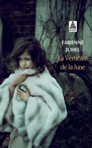 La verticale de la Lune - Juhel Fabienne