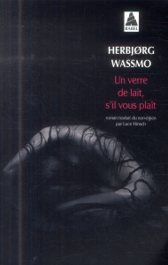 Un verre de lait, s'il vous plaît - Wassmo Herbjorg ; Hinsch Luce