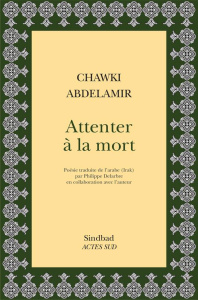 Attenter à la mort - Abdelamir Chawki ; Delarbre Philippe