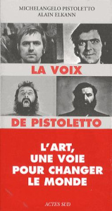 La voix de Pistoletto. Entretiens - Pistoletto Michelangelo ; Elkann Alain ; Bameule M