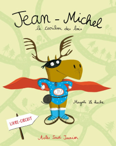 Jean-Michel : Le caribou des bois - Le Huche Magali