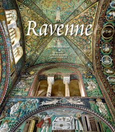 Ravenne. Capitale de l'Empire romain d'Occident - Stierlin Henri ; Buchet Adrien ; Stierlin Anne