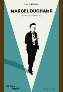 Marcel Duchamp. Un petit jeu entre moi et je - Olislaeger François