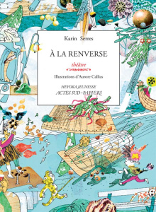 A la renverse (Sardine Gabriel) - Serres Karin ; Callias Aurore
