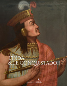 L'Inca et le conquistador - Nuñez-Regueiro Paz ; Martin Stéphane