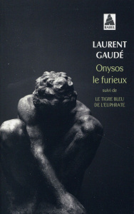 Onysos le furieux suivi de Le tigre bleu de l'Euphrate - Gaudé Laurent