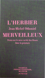 L'herbier merveilleux. Notes sur le sens caché des fleurs dans la peinture - Othoniel Jean-Michel
