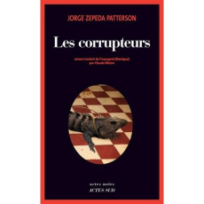 Les corrupteurs - Zepeda Patterson Jorge ; Bleton Claude