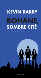 Bohane, sombre cité - Barry Kevin ; Girard Pierre ; Tatum Martin