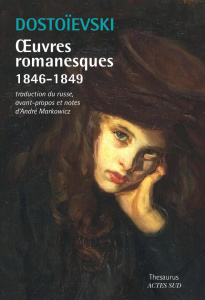 Oeuvres romanesques 1846-1849 - Dostoïevski Fédor Mikhaïlovitch ; Markowicz André