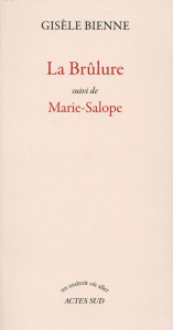La brûlure. Suivi de Marie-Salope - Bienne Gisèle