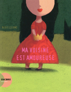 Ma voisine est amoureuse - Lejonc Régis