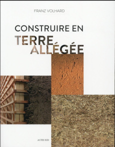 Construire en terre allégée - Volhard Franz ; Nicolas Aymone ; Guillaud Hubert