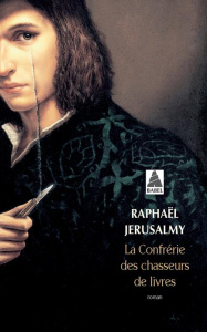 La confrérie des chasseurs de livres - Jérusalmy Raphaël