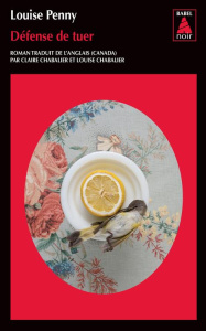 Défense de tuer. Une enquête de l'inspecteur-chef Armand Gamache - Penny Louise ; Chabalier Claire ; Chabalier Louise