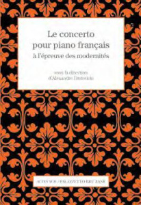 Le concerto pour piano français à l'épreuve des modernités - Dratwicki Alexandre