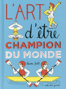 L'art d'être champion du monde - Petit Aurore