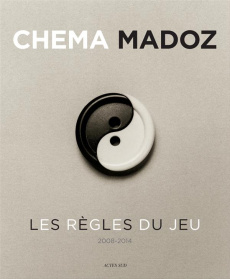 Chema Madoz 2008-2014. Les règles du jeu - Cirlot Lourdes ; Casani Borja ; Madoz Chema