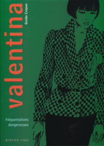 Valentina Tome 2 : Fréquentations dangereuses - Crepax Guido ; Gachet Delphine ; Crepax Antonio ;