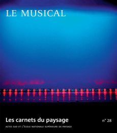 Les carnets du paysage N° 28, automne 2015 : Le musical - Besse Jean-Marc