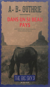 The big sky Tome 3 : Dans un si beau pays - Guthrie A-B ; Piot Christine ; Tavernier Bertrand