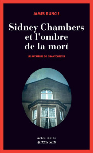 Sidney Chambers et l'ombre de la mort. Les mystères de Grantchester - Runcie James ; Repusseau Patrice